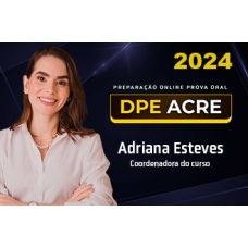 DPE ACRE - PREPARAÇÃO PROVA ORAL (Estudos Iuris 2024) DPEAC